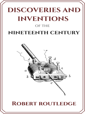 cover image of Discoveries and Inventions of the Nineteenth Century